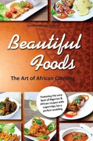 Cover of Beautiful Foods The Art of African Catering