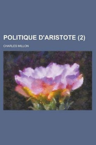 Cover of Politique D'Aristote (2 )