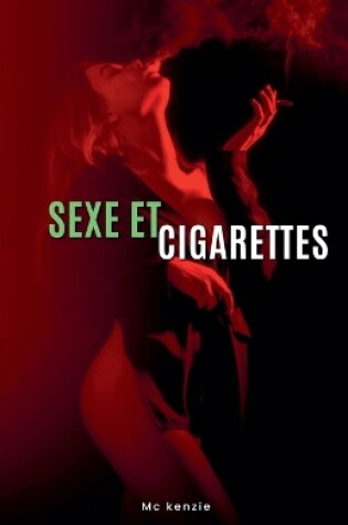 Cover of Sexe et Cigarettes