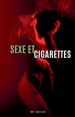 Book cover for Sexe et Cigarettes