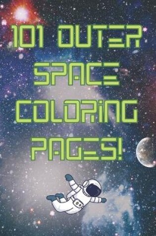 Cover of 101 Outer Space Coloring Pages!