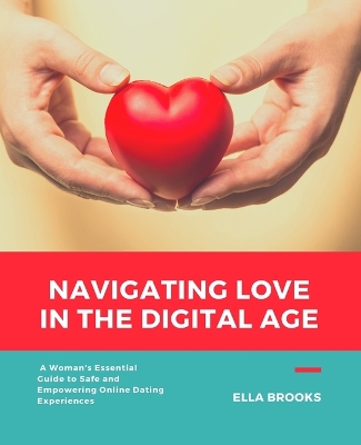 Book cover for Navigating Love in the Digital Age