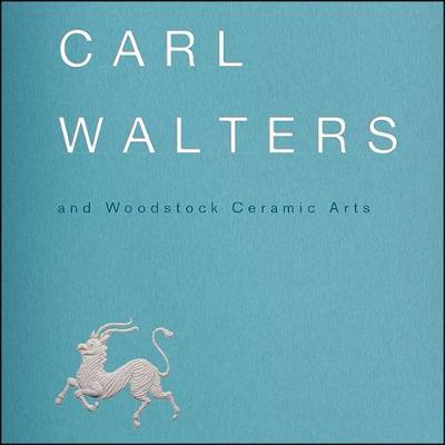 Book cover for Carl Walters and Woodstock Ceramic Art