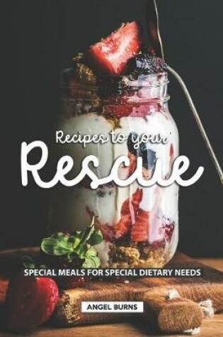 Cover of Recipes to your Rescue