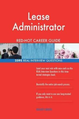 Cover of Lease Administrator Red-Hot Career Guide; 2595 Real Interview Questions