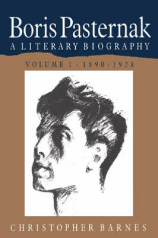 Cover of Boris Pasternak: Volume 1, 1890–1928