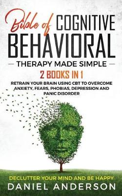 Book cover for The Bible of Cognitive Behavioral Therapy Made Simple