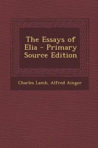 Cover of The Essays of Elia - Primary Source Edition