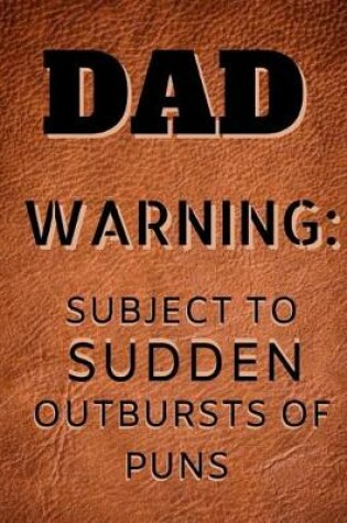 Cover of Dad Warning Subject to Sudden Outbursts of Puns