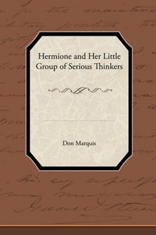 Cover of Hermione and Her Little Group of Serious Thinkers