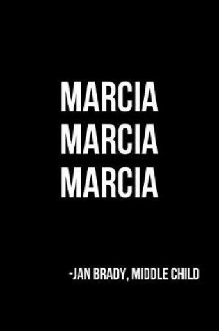 Cover of Marcia Marcia Marcia Jan Brady, Middle Child