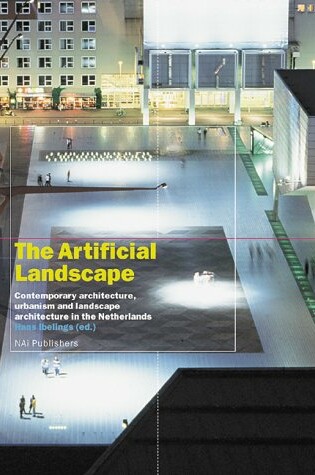 Cover of Artificial Landscape - Contemporary Architecture, Urbanism & Landscape Architecture in the Netherland