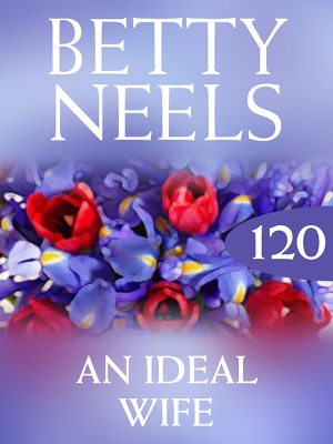 Book cover for An Ideal Wife (Betty Neels Collection)