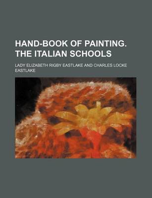 Book cover for Hand-Book of Painting. the Italian Schools