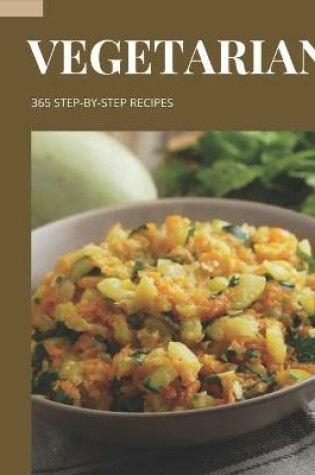 Cover of 365 Step-by-Step Vegetarian Recipes