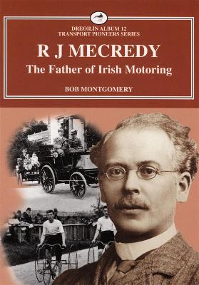 Cover of R J Mecredy - The Father of Irish Motoring