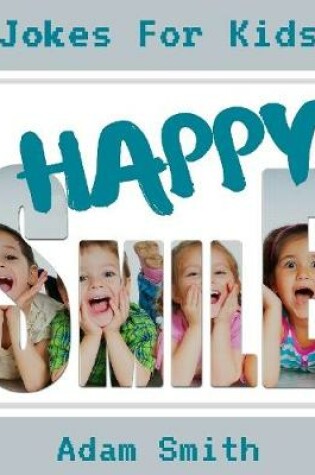 Cover of Happy Smile: Jokes for Kids