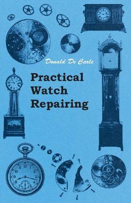 Book cover for Practical Watch Repairing