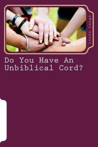 Cover of Do You Have An Unbiblical Cord?