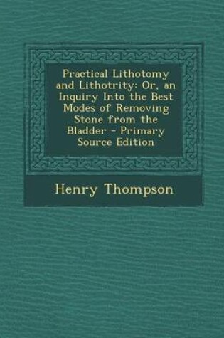 Cover of Practical Lithotomy and Lithotrity