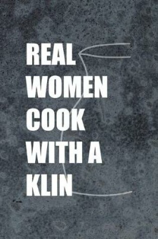 Cover of Real Women Cook With A Klin