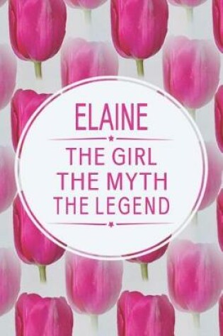 Cover of Elaine the Girl the Myth the Legend