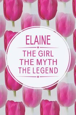 Book cover for Elaine the Girl the Myth the Legend