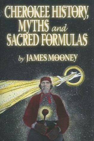 Cover of Cherokee History, Myths and Sacred Formulas