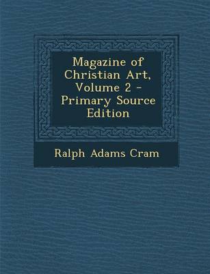 Book cover for Magazine of Christian Art, Volume 2 - Primary Source Edition