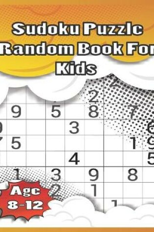 Cover of Sudoku Puzzle Random Book For Kids Ages 8-12