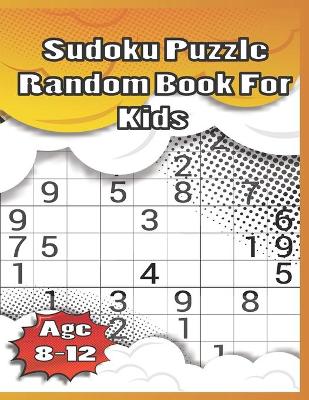 Book cover for Sudoku Puzzle Random Book For Kids Ages 8-12