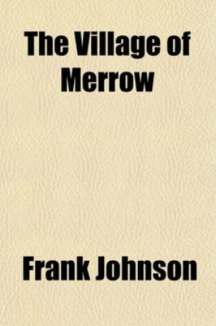 Cover of The Village of Merrow; Its Past and Present
