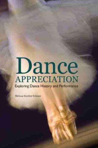 Cover of Dance Appreciation: Exploring Dance History and Performance