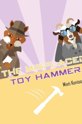 Cover of The Misplaced Toy Hammer