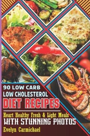 Cover of 90 Low Carb Low Cholesterol Diet Recipes