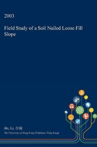 Cover of Field Study of a Soil Nailed Loose Fill Slope