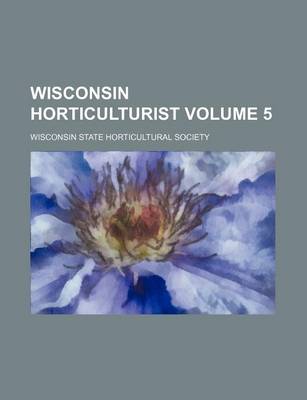 Book cover for Wisconsin Horticulturist Volume 5