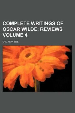 Cover of Complete Writings of Oscar Wilde; Reviews Volume 4