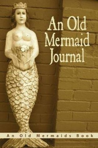 Cover of An Old Mermaid Journal