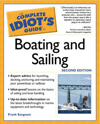 Book cover for The Complete Idiot's Guide (R) to Boating and Sailing