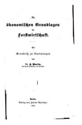 Cover of Die oekonomischen Grundlagen der Forstwirtschaft