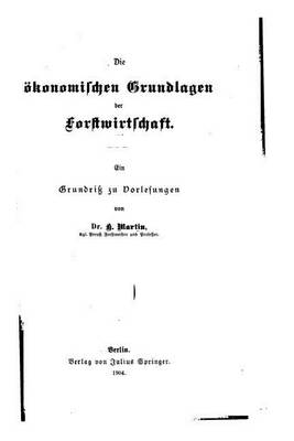 Book cover for Die oekonomischen Grundlagen der Forstwirtschaft