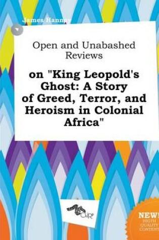 Cover of Open and Unabashed Reviews on King Leopold's Ghost