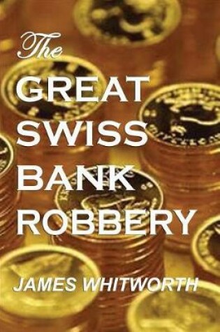 Cover of The Great SWISS BANK ROBBERY