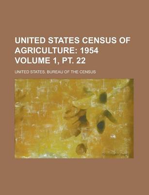 Book cover for United States Census of Agriculture Volume 1, PT. 22