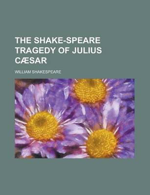 Book cover for The Shake-Speare Tragedy of Julius Caesar