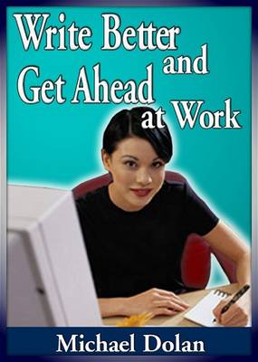 Book cover for Write Better and Get Ahead at Work