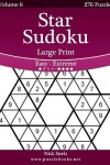 Book cover for Star Sudoku Large Print - Easy to Extreme - Volume 6 - 276 Logic Puzzles