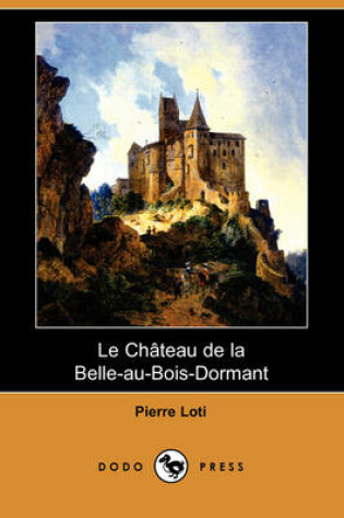 Cover of Le Chateau de La Belle-Au-Bois-Dormant (Dodo Press)