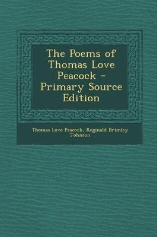 Cover of The Poems of Thomas Love Peacock - Primary Source Edition